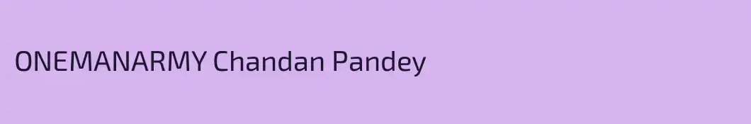 ONEMANARMY Chandan Pandey